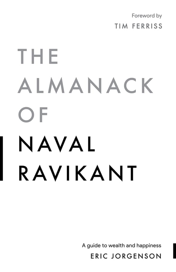Almanack Of Naval Ravikant - Eric Jorgenson